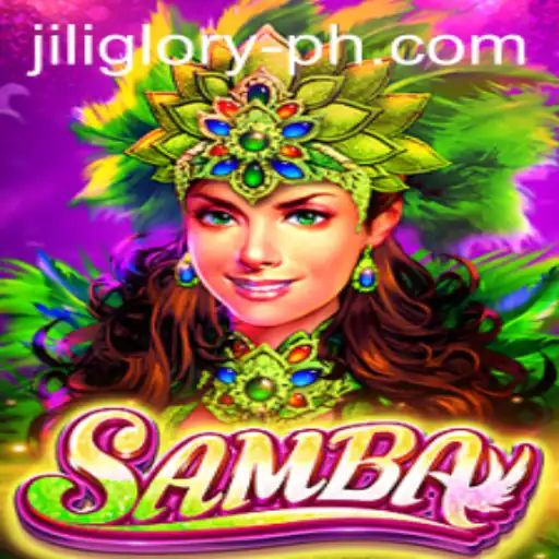 Samba: Exploring JILIGLORY's Latest Gaming Sensation